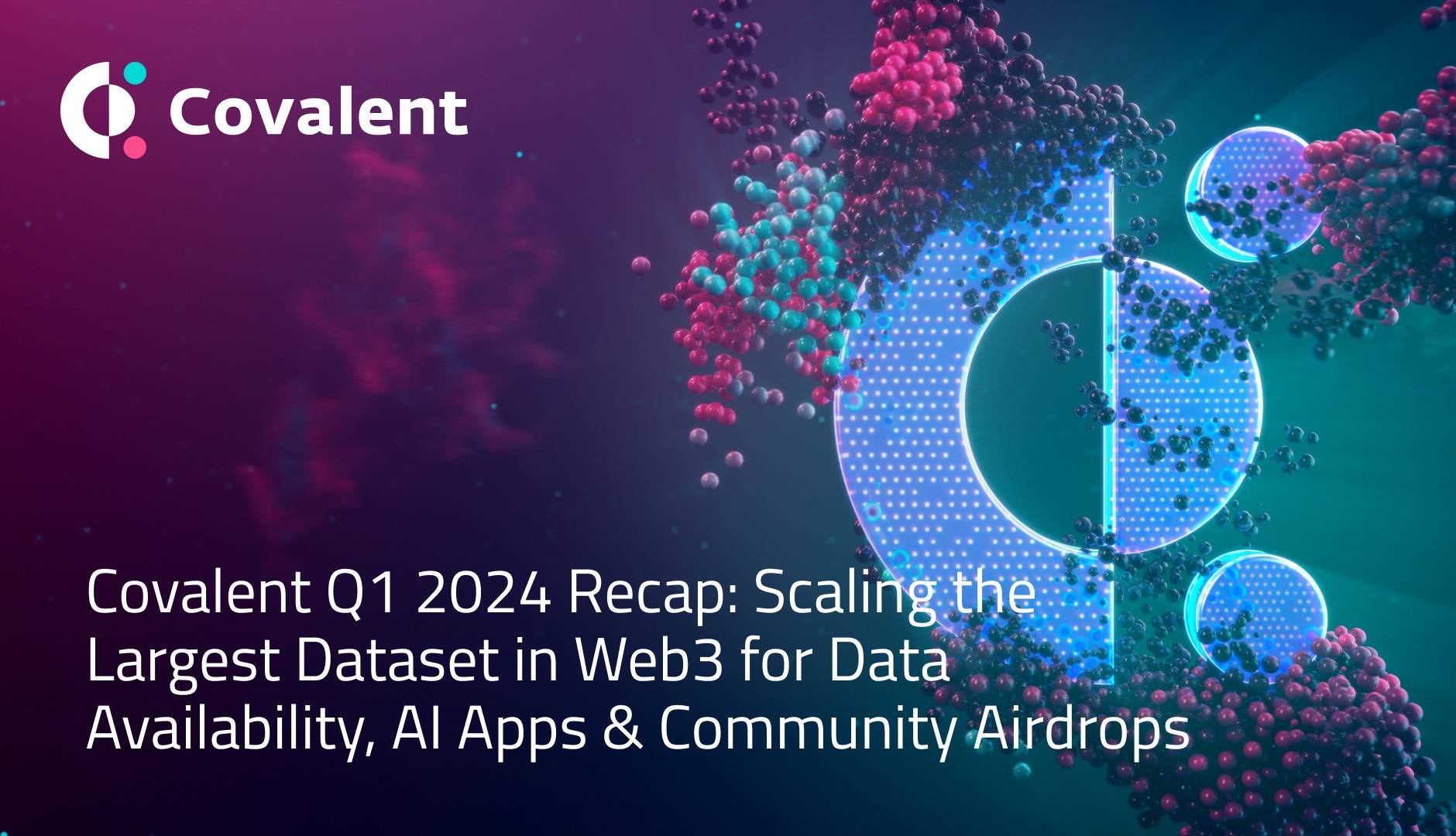 Covalent 2024 Q1 回顾：为 DA、AI 应用以及社区空投提供支持-第1张图片-海印网